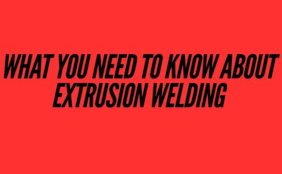 What to Know about Extrusion Welding Hero Image