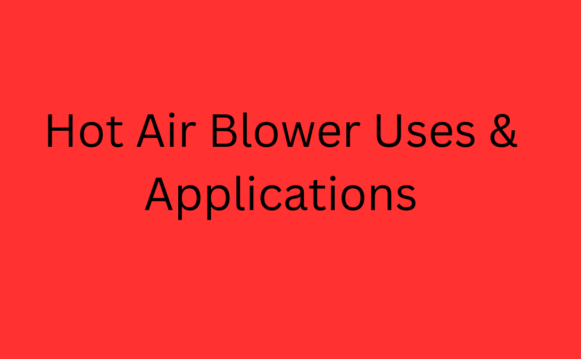 Hot Air Blower Applications hero image