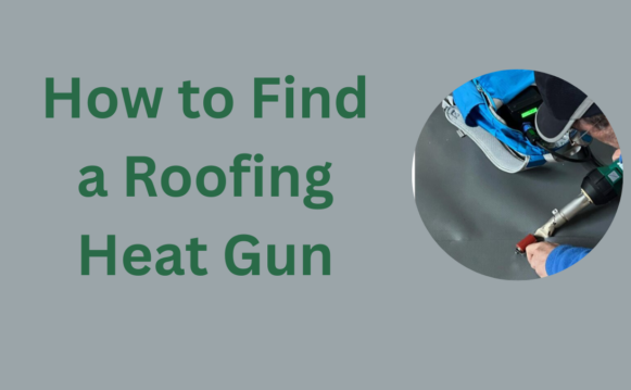 Benefits of Roofing Heat Gun Blog