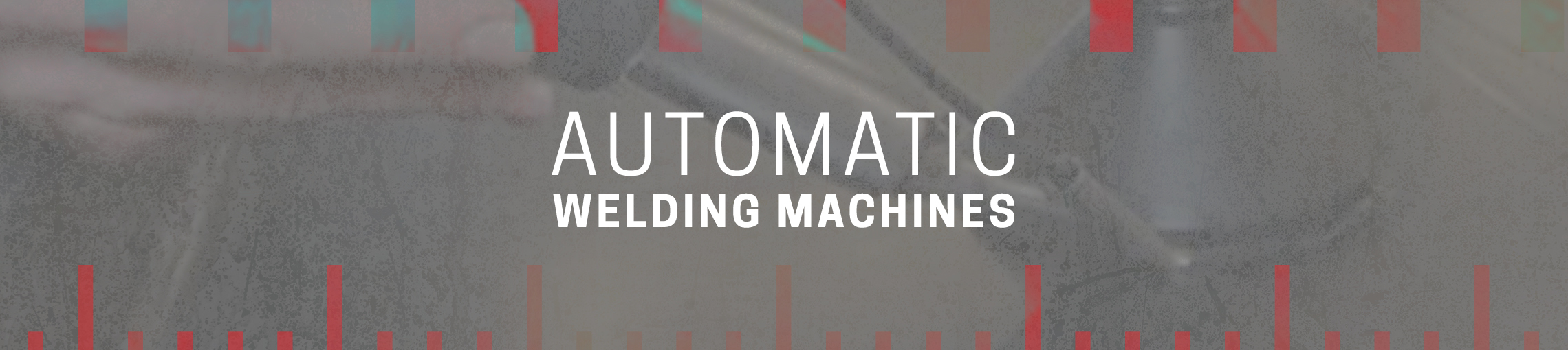 Automatic Welding Machines