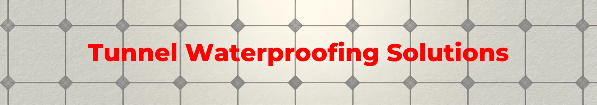 Tunnel Waterproofing Solutions Tunnel Waterproofing Solutions